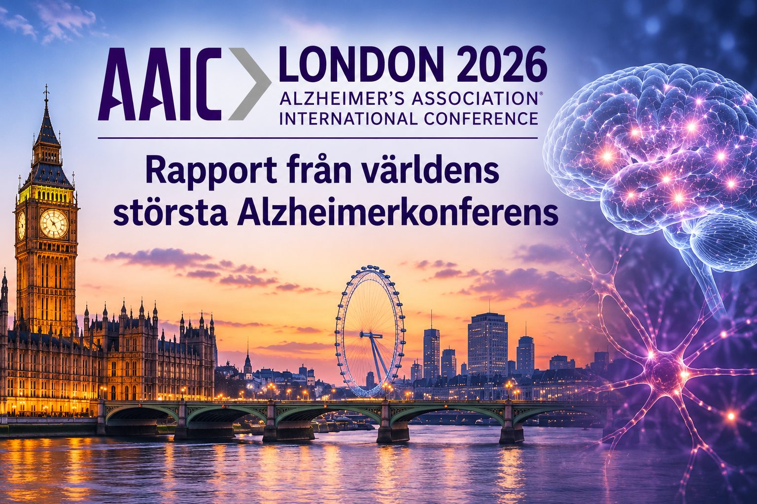 Världens största Alzheimerkonferens AAIC 2026: Det viktigaste att ta med sig